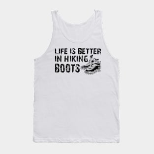 Hiker - Life is better in hiking boots Tank Top